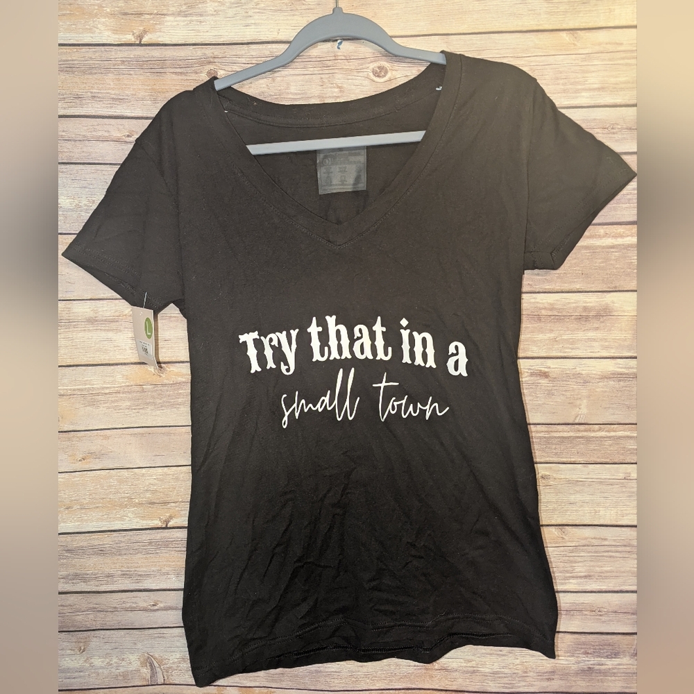 Black Try That In A Small Town V Neck T Shirt. Sz L